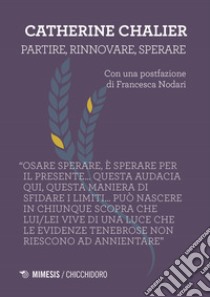 Partire, rinnovarsi, sperare libro di Chalier Catherine