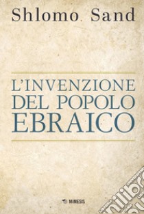 L'invenzione del popolo ebraico libro di Sand Shlomo