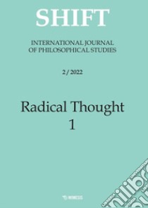 Shift. International journal of philosophical studies (2022). Vol. 2/1: Radical thought libro