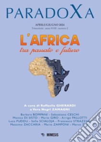 Paradoxa (2024). Vol. 2: L' Africa tra passato e futuro libro di Gherardi R. (cur.); Negri Zamagni V. (cur.)