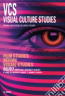 Visual culture studies. Rivista semestrale di cultura visuale (2024). Vol. 6-7 libro di Sainati A. (cur.); Rabbito A. (cur.)