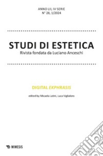 Studi di estetica (2024). Vol. 1: Digital ekphrasis libro di Latini M. (cur.); Viglialoro L. (cur.)