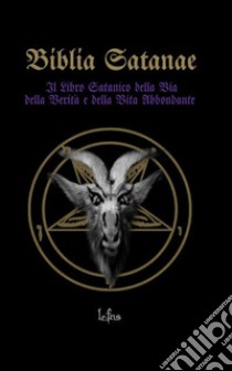 Biblia Satanae. Bibbia satanica tradizionale libro di Lcfns