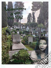 Testimonianze di una vita. Vol. 2 libro di Molinaro Sveva