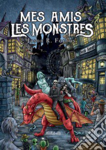 Mes amis les monstres libro di Forbus Jason R.