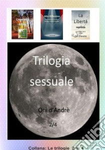 Trilogia sessuale. Vol. 2 libro di D'Andrè Onì