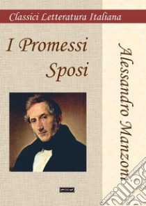 I promessi sposi. Ediz. integrale libro di Manzoni Alessandro