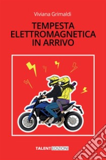 Tempesta elettromagnetica in arrivo libro di Grimaldi Viviana