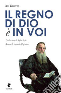 Il regno di Dio è in voi libro di Tolstoj Lev; Vigilante A. (cur.)