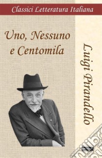 Uno, nessuno e centomila libro di Pirandello Luigi