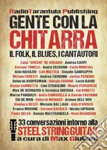 Gente con la chitarra. Il folk, il blues, i cantautori libro di Giuliani M. (cur.)