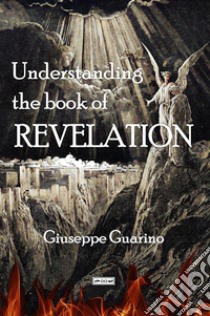 Understanding the Book of Revelation libro di Guarino Giuseppe