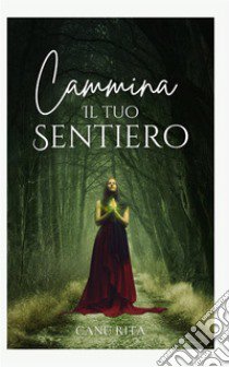 cammina il tuo sentiero libro di Canu Rita