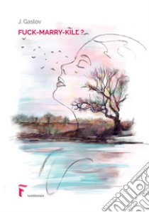 Fuck Marry kill? Ediz. francese libro di Gaslov J.