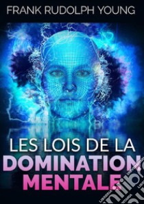 Les lois de la domination mentale libro di Young Frank Rudolph