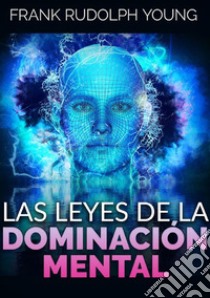 Las leyes de la dominación mental libro di Young Frank Rudolph