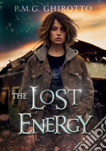 The lost energy libro di Ghirotto P.m.g.