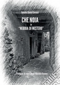 Che noia in «Nebbia di mistero» libro di Corossi Renata Sonia