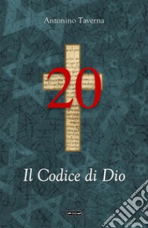 20. Il Codice di Dio libro di Taverna Antonino