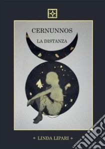 La distanza. Cernunnos libro di Lipari Linda