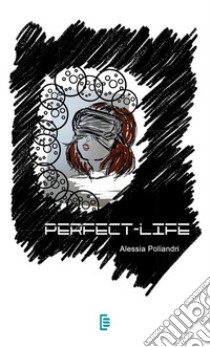 Perfect-Life libro di Poliandri Alessia