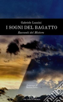 I sogni del Bagatto. Racconti del mistero libro di Luzzini Gabriele