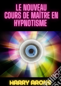 Le nouveau cours de maître en hypnotisme libro di Arons Harry