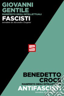 Manifesto degli intellettuali fascisti e antifascisti libro di Gentile Giovanni; Croce Benedetto