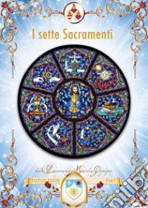 I sette sacramenti libro di Pompei Leonardo M.