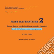 Fiabe matematiche. Vol. 2 libro di Filippi Fabio