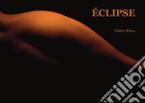 Éclipse. Ediz. illustrata libro di Rizzo Fabio