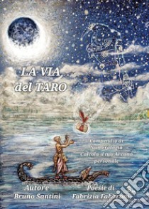 La via del Taro libro di Santini Bruno; Fabbroni Fabrizia