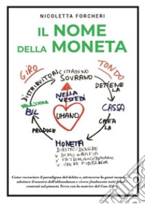 Il nome della moneta libro di Forcheri Nicoletta