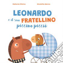 Leonardo e il suo fratellino piccino picciò libro di D'Avino Stefania; Manno Nicoletta