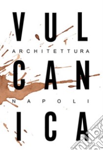 Vulcanica. Architettura Napoli libro