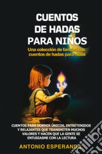 Cuentos de hadas para niños. Una colección de fantásticos cuentos de hadas para niños libro di Antonio Esperanda