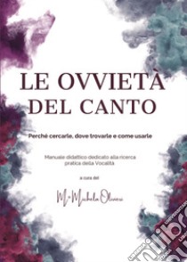 Le ovvietà del canto libro di Olivieri M. (cur.)