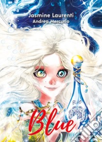 Blue libro di Laurenti Jasmine; Mercurio Andrea