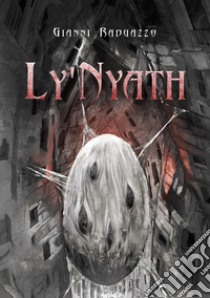 Ly'Nyath libro di Raduazzo Gianni