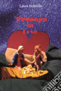 Presepe in love libro di Inzerillo Laura