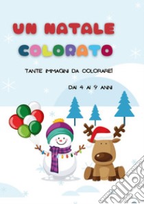 Un Natale colorato. Tante immagini da colorare! libro di La Pigna di Bea
