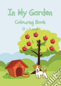 In my garden. Colouring book. Ediz. illustrata libro di La Pigna di Bea