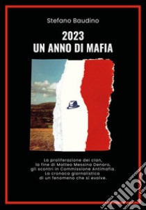 2023. Un anno di mafia libro di Baudino Stefano