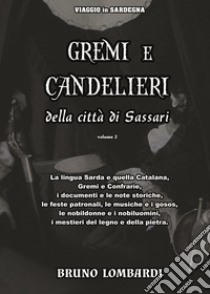 Gremi e Candelieri della città di Sassari. Vol. 2 libro di Lombardi Bruno