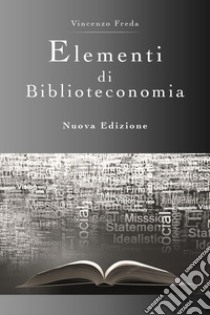 Elementi di biblioteconomia. Nuova ediz. libro di Freda Vincenzo