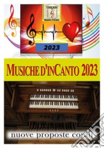 Musiche d'inCanto 2023 libro di Piccoli Cornelio