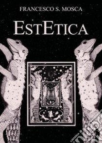 EstEtica libro di Mosca Francesco S.