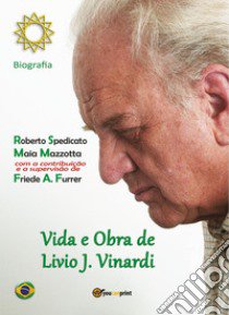 Vida e obra de Livio J. Vinardi libro di Spedicato Roberto; Mazzotta Maia