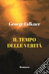 Il tempo delle verità libro di Falkner George