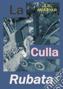 La culla rubata libro di S.B. Arastar